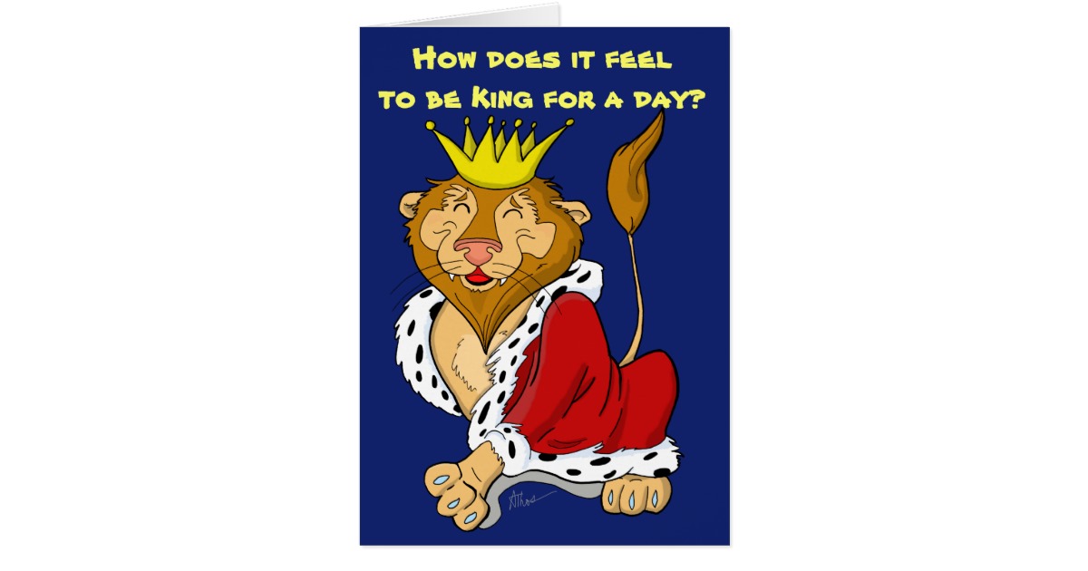King for a Day Lion Birthday Card | Zazzle