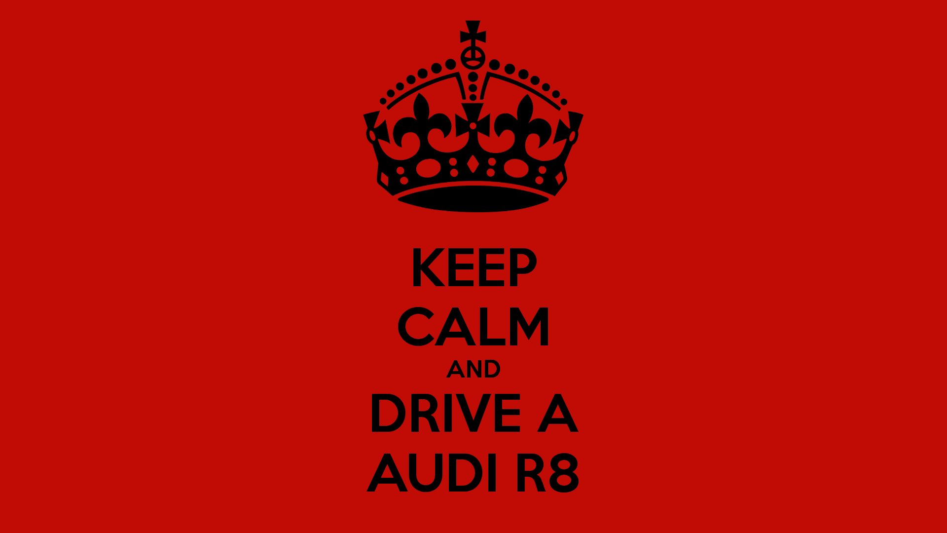 KEEP CALM AND DRIVE A AUDI R8 Poster | TrKillzZz | Keep Calm-o-Matic