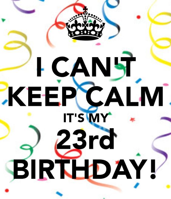 Keep calm, Birthdays and Cas