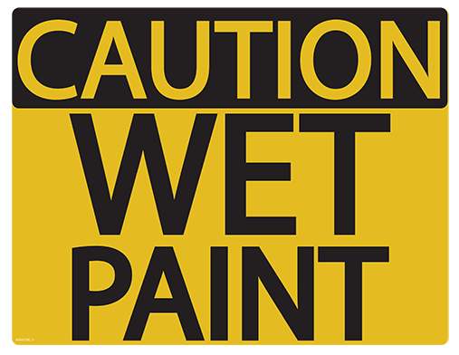 Caution Wet Paint | Back to Basics - Signage - Business