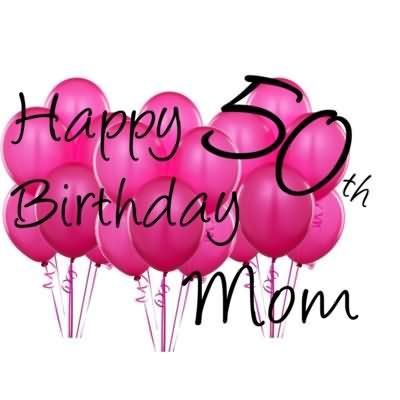 Happy Birthday 50th Mom