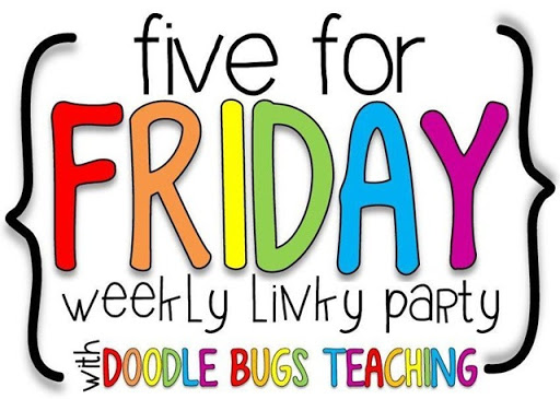 Always an Adventure in Kindergarten: Five for Friday on Friday!