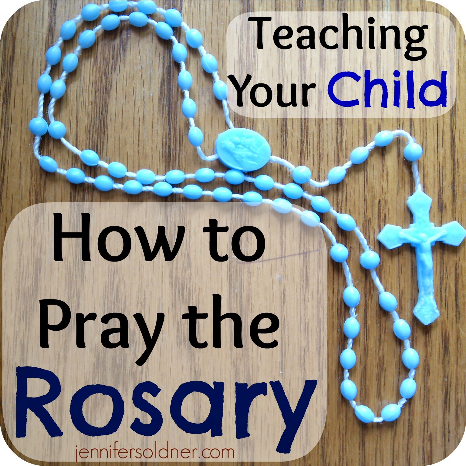 Jennifer Soldner: Tips on Teaching Your Child How to Pray the Rosary