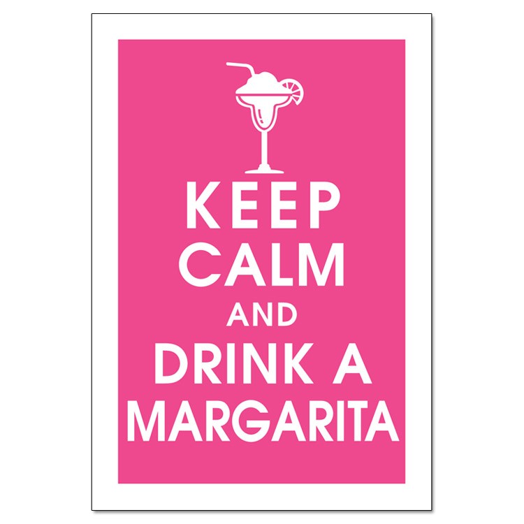 Keep Calm and Drink a Margarita 13x19 PosterHot by KeepCalmShop