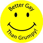 Better-Gay-than-Grumpy-Smiley- ...