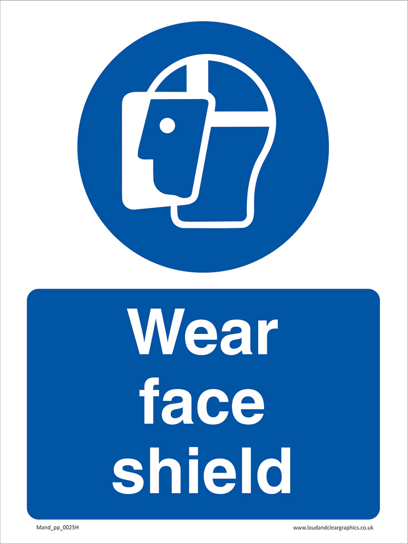 Wear face shield Health & safety PPE sign