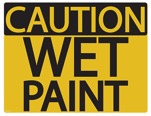 1,024 views Caution Wet Paint | Back to Basics - Signage - Business