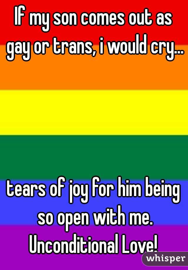 If my son comes out as gay or trans, i would cry...