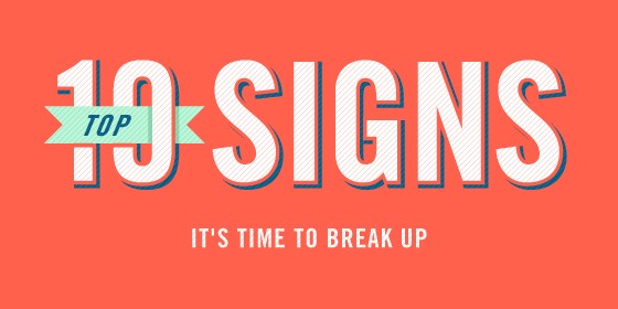Top 10 Signs It's Time to Break Up | Signs.com Blog