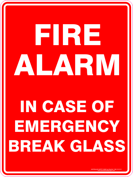 FIRE ALARM IN CASE OF EMERGENCY BREAK GLASS – Australian Safety Signs