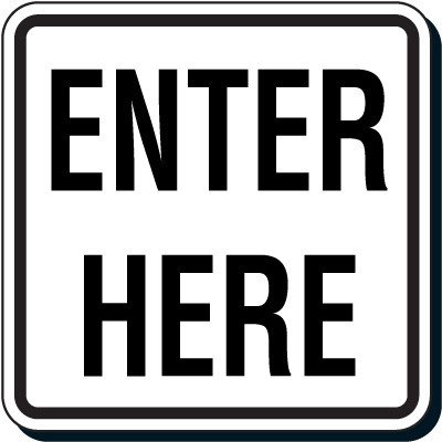 Enter Here Sign | Reflective Signs | Emedco.