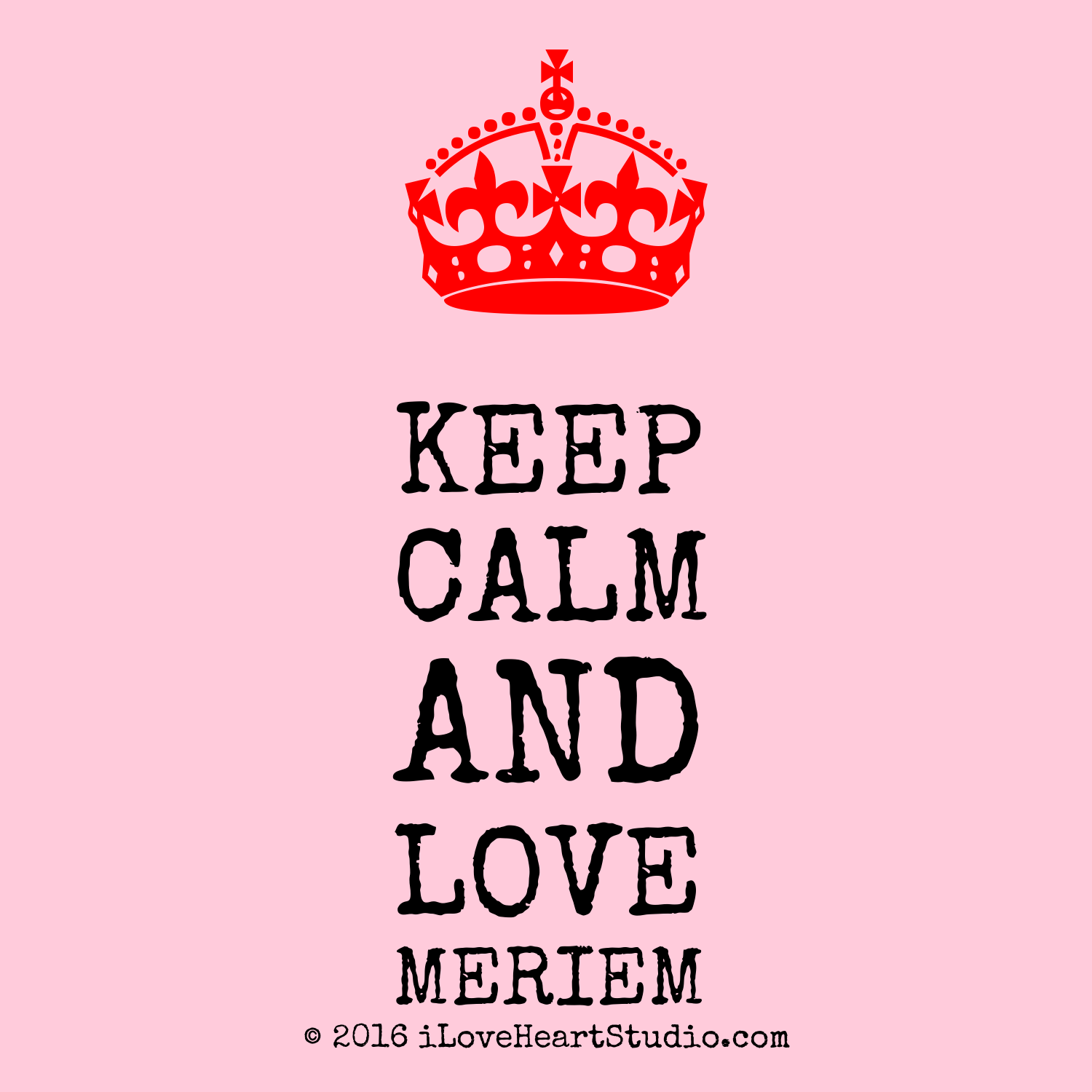Crown] keep calm and love meriem' design on t-shirt, poster, mug ...