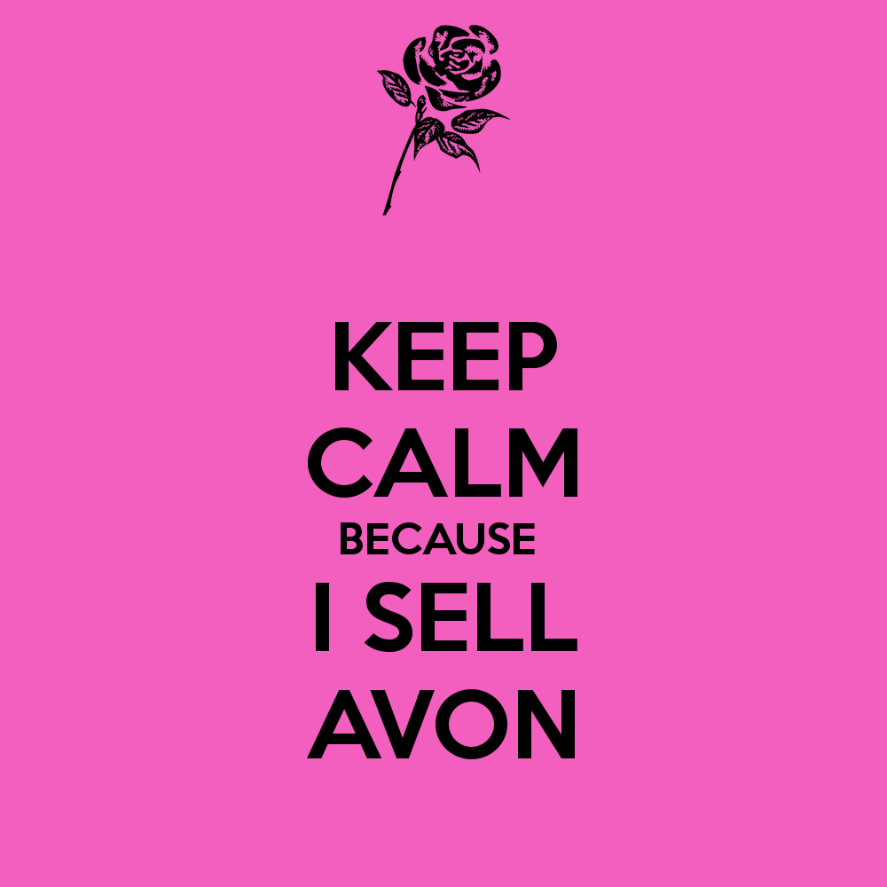 KEEP CALM BECAUSE I SELL AVON Poster | CHASSIDY | Keep Calm-o-Matic