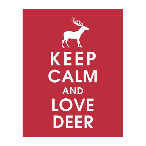 Keep Calm and LOVE DEER 11x14 Print featured in by KeepCalmShop