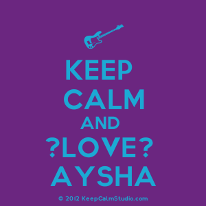 Posters similar to '[Cupcake] keep calm and love aysha [Smile]' on ...