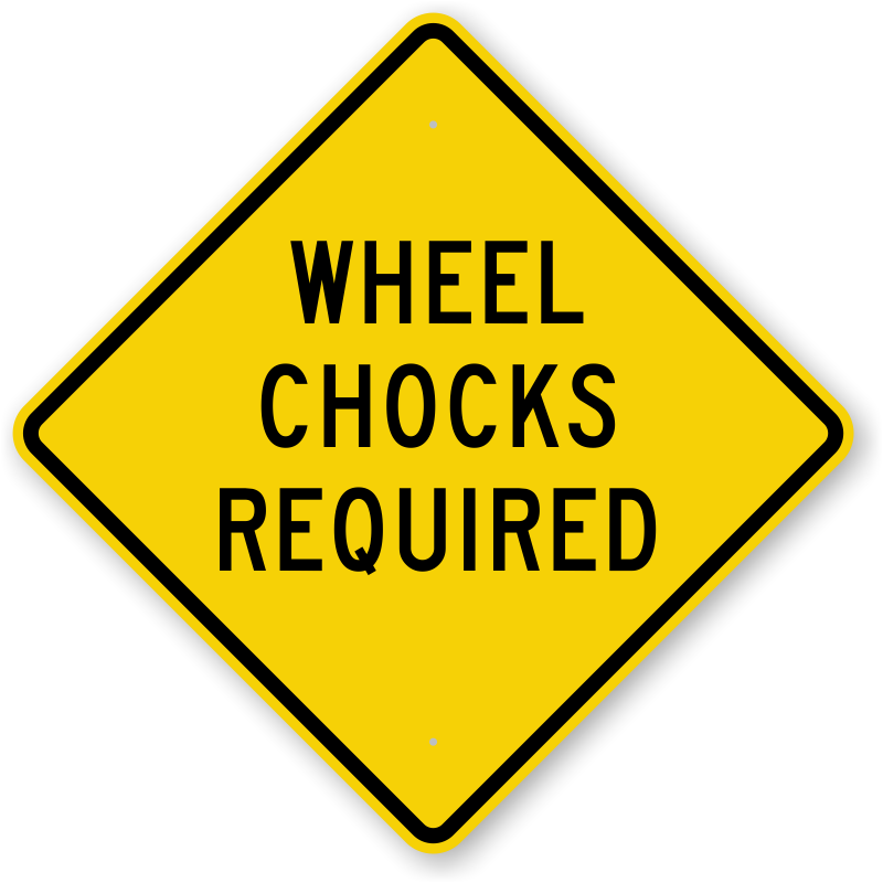 Chock Wheels Signs | Free Shipping from MySafetySign