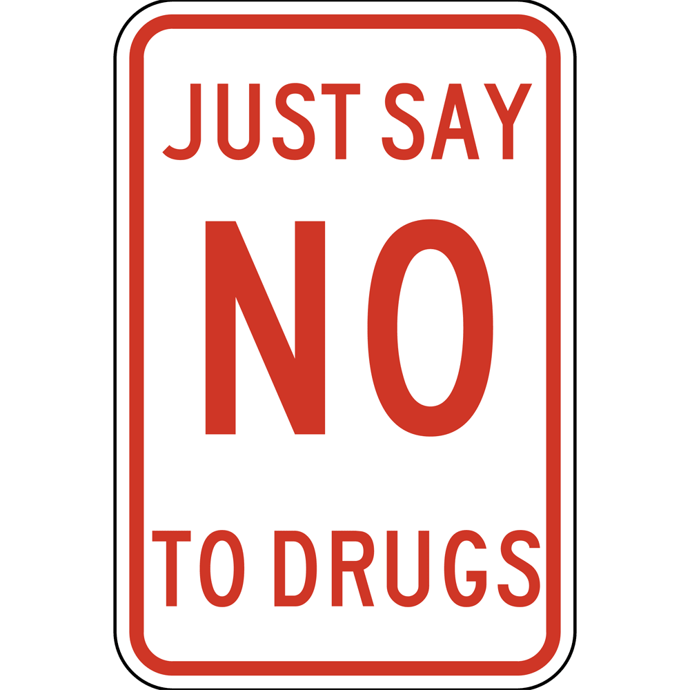 Just Say No To Drugs Sign PKE-14465 Alcohol / Drugs / Weapons