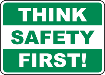 Think Safety First Health And Safety Signage Safety Slogan Signs ...