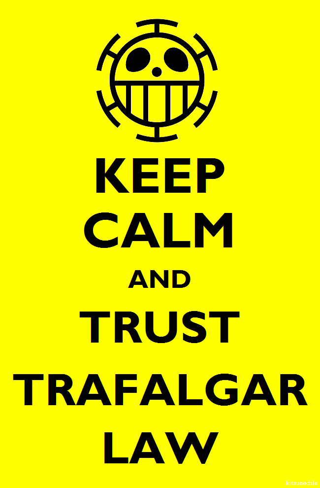 Keep Calm and Wait for Trafalgar Law's next move by kitsunechi-e ...