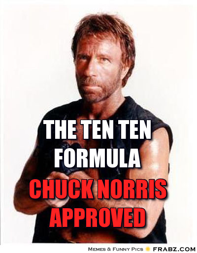 The Ten Ten Formula... - Chuck Norris Meme Generator Captionator