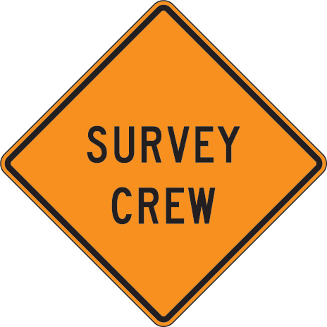 Survey Crew Sign by SafetySign.com - X4592