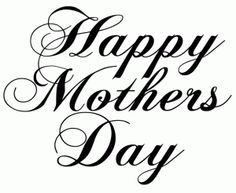 Happy mothers day, Mothers and Happy mothers