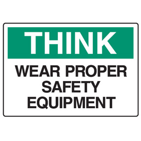 Workplace Safety Signs - Think Wear Proper Safety Equipment ...