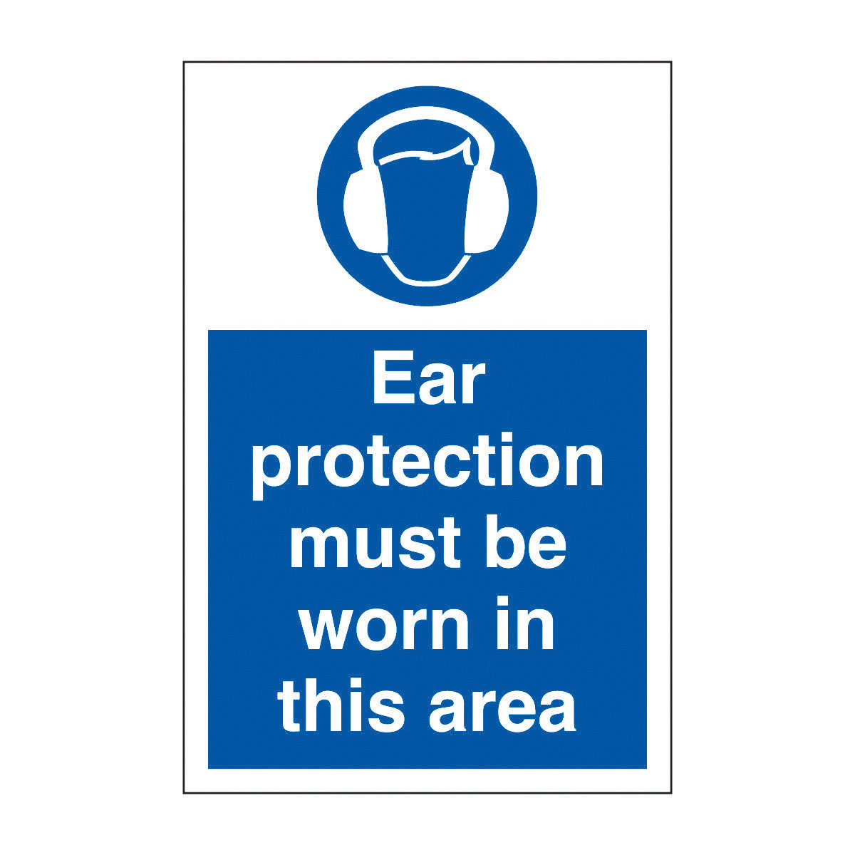 Ear Protection Must Be In This Area Safety Sign - Mandatory Sign ...