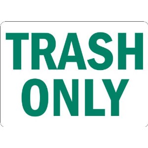 Lyle Signs Non-Reflective Vinyl Sheeting Recycle Sign, "TRASH ONLY ...