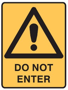 Warning Signs - DO NOT ENTER