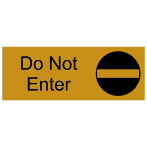Enter / Exit: Do Not Enter sign #EGRE-300-SYM_Black_on_Gold ...