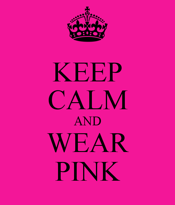 KEEP CALM AND WEAR PINK Poster | elenawillis10 | Keep Calm-o-Matic