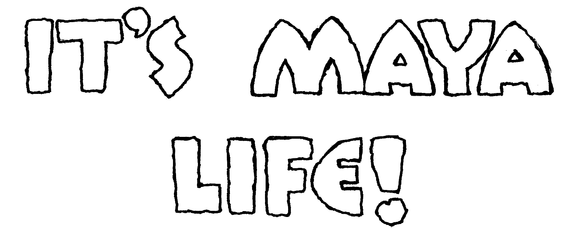 Its Maya Life | Mormon Share
