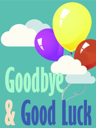 Goodbye And Good Luck | Good Luck ...