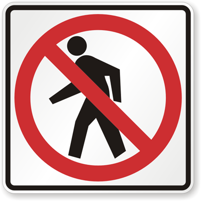 No Crossing | No Pedestrian Traffic Signs