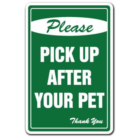 PLEASE PICK UP AFTER YOUR PET No Dog Poop Sign signs clean remove ...
