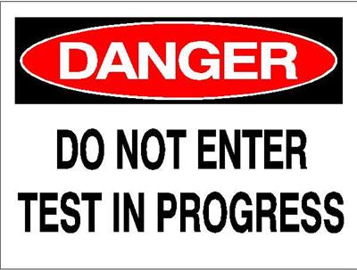 SignSuperStore.com OSHA Danger Signs Do Not Enter Test In Progress