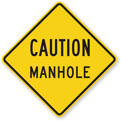 Manhole Caution Road Safety Sign, SKU: K-9772