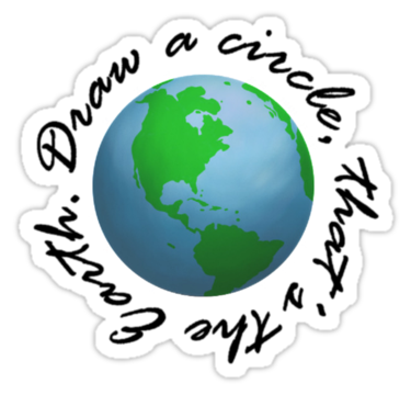 Draw a Circle, That's the Earth" Stickers by TheSweetDisease ...