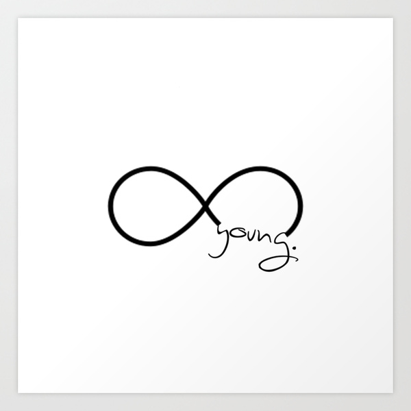 Forever Young Infinity Symbol Art Print by RexLambo | Society6