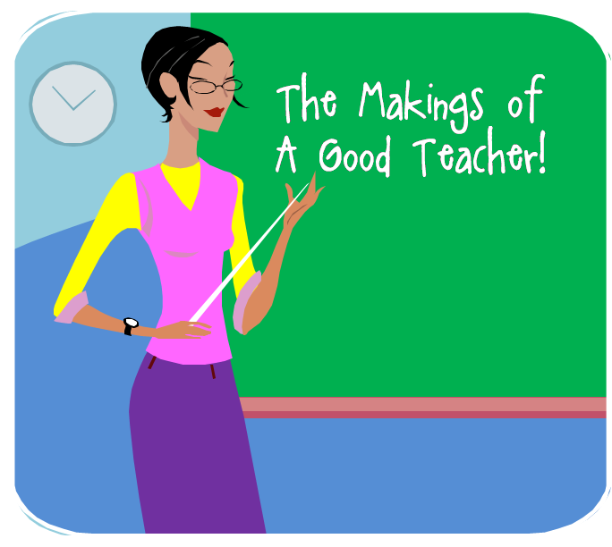 A Teacher's Idea: The Makings of a Good Teacher