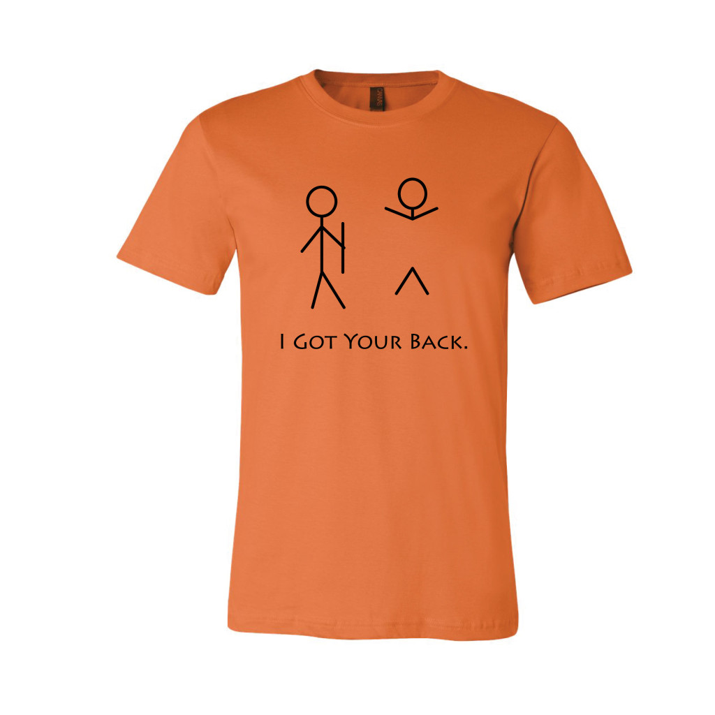 I Got Your Back Unisex Fit T-Shirt -