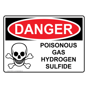 OSHA DANGER Poisonous Gas Hydrogen Sulfide With Symbol Sign ODE-5310