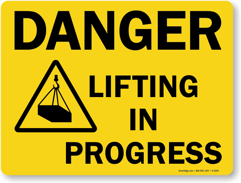 Lifting In Progress Sign - Danger, SKU: S-9294 - MySafetySign.com