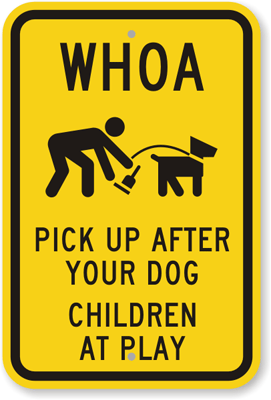 Pick Up After your Dog Sign, Children At Play Sign, Dog Poop Sign ...
