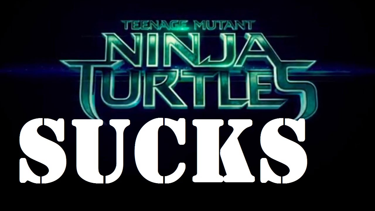 Teenage Mutant Ninja Turtles SUCKS - YouTube