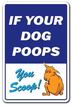 Amazon.com: DOG POOPS YOU SCOOP ~Sign~ dog pet no clean up pick ...