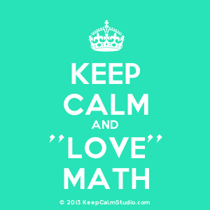 Posters similar to 'Keep Calm and Love Math' on Keep Calm Studio ...