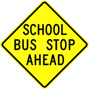 SCHOOL BUS STOP AHEAD - Santa Fe Signs