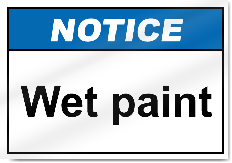 Wet Paint Notice Signs | SignsToYou.com